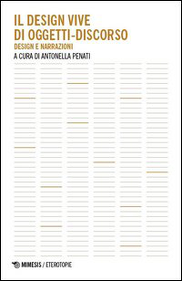 Il design vive di oggetti-discorso. Design e narrazioni - Librerie.coop Il design vive di oggetti-discorso. Design e narrazioni - Librerie.coop