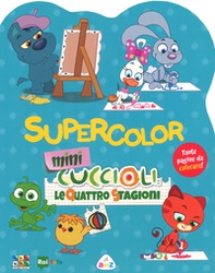 Supercolor. Mini Cuccioli. Le quattro stagioni - Librerie.coop