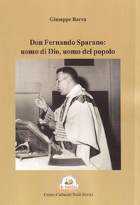 Don Fernando Sparano: uomo di Dio, uomo del popolo - Librerie.coop Don Fernando Sparano: uomo di Dio, uomo del popolo - Librerie.coop