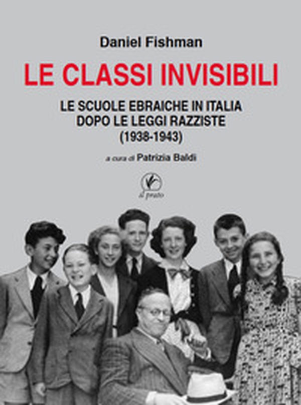 Le classi invisibili. Le scuole ebraiche in Italia dopo le leggi razziste (1938-1943) - Librerie.coop Le classi invisibili. Le scuole ebraiche in Italia dopo le leggi razziste (1938-1943) - Librerie.coop