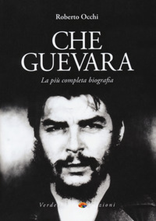 Che Guevara. La più completa biografia - Librerie.coop Che Guevara. La più completa biografia - Librerie.coop