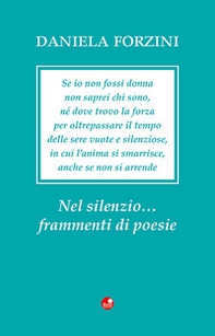 Nel silenzio... frammenti di poesie - Librerie.coop