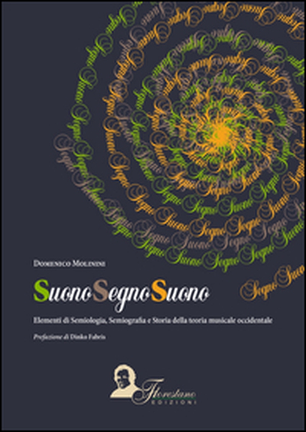 Suono segno suono. Elementi di semiologia, semiografia e storia della teoria musicale occidentale - Librerie.coop Suono segno suono. Elementi di semiologia, semiografia e storia della teoria musicale occidentale - Librerie.coop