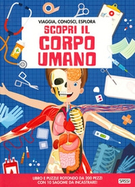 Scopri il corpo umano. Viaggia, conosci, esplora - Librerie.coop Scopri il corpo umano. Viaggia, conosci, esplora - Librerie.coop