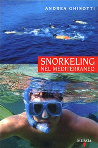 Snorkeling nel Mediterraneo - Librerie.coop