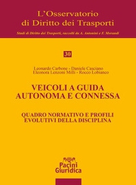 Veicoli a guida autonoma e connessa. Quadro normativo e profili evolutivi della disciplina - Librerie.coop