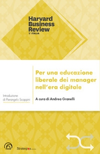 Per una educazione liberale dei manager nell'era digitale - Librerie.coop