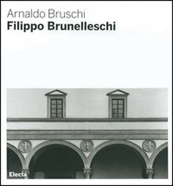 Filippo Brunelleschi - Librerie.coop Filippo Brunelleschi - Librerie.coop