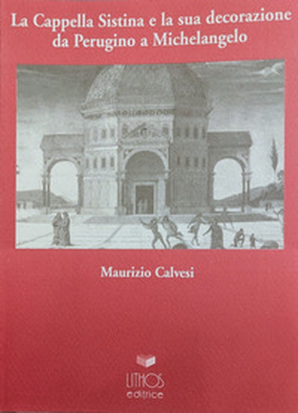 La Cappella Sistina e la sua decorazione da Perugino a Michelangelo - Librerie.coop
