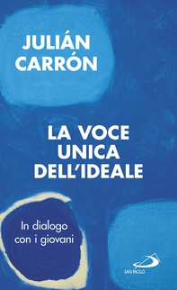 La voce unica dell'ideale - Librerie.coop La voce unica dell'ideale - Librerie.coop