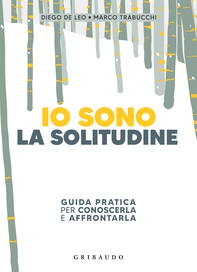 Io sono la solitudine - Librerie.coop Io sono la solitudine - Librerie.coop