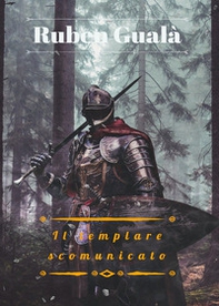 Il templare scomunicato - Librerie.coop