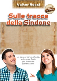 Sulle tracce della Sindone. Con poster - Librerie.coop