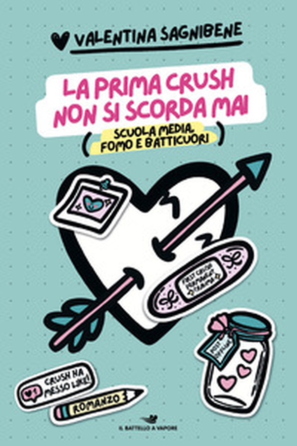 La prima crush non si scorda mai. Scuola media, fomo e batticuori - Librerie.coop