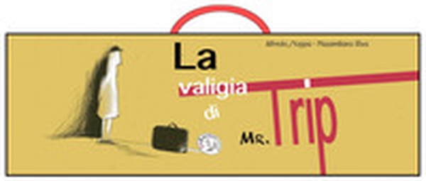 La valigia di mister Trip - Librerie.coop La valigia di mister Trip - Librerie.coop