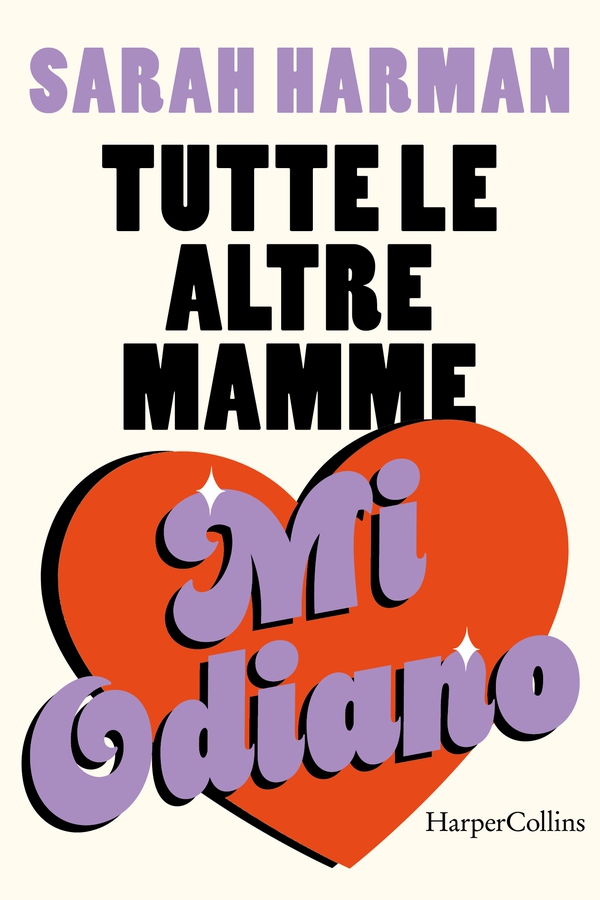 Tutte le altre mamme mi odiano - Librerie.coop