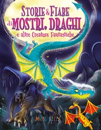 Storie & fiabe di mostri, draghi e altre creature fantastiche - Librerie.coop Storie & fiabe di mostri, draghi e altre creature fantastiche - Librerie.coop
