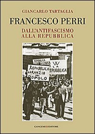 Francesco Perri. Dall'antifascismo alla Repubblica - Librerie.coop Francesco Perri. Dall'antifascismo alla Repubblica - Librerie.coop