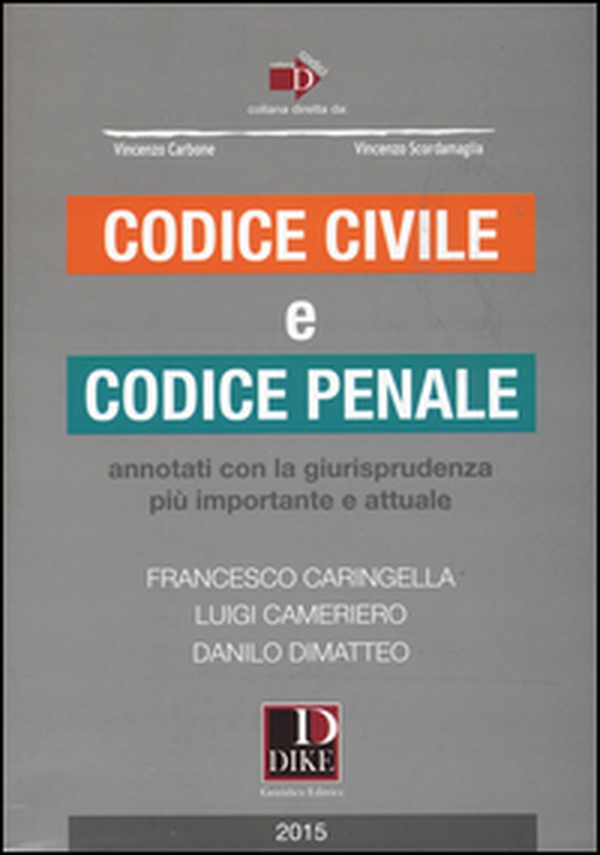 Codice civile e codice penale. Annotati con la giurisprudenza più importante e attuale - Librerie.coop Codice civile e codice penale. Annotati con la giurisprudenza più importante e attuale - Librerie.coop
