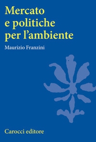 Mercato e politiche per l'ambiente - Librerie.coop Mercato e politiche per l'ambiente - Librerie.coop