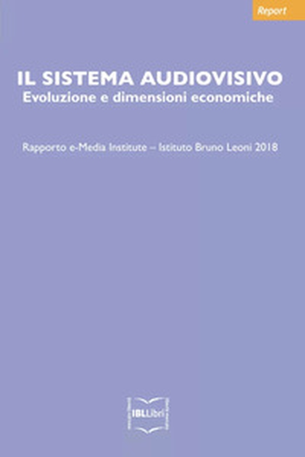 Il sistema audiovisivo: evoluzione e dimensioni economiche 2018 - Librerie.coop Il sistema audiovisivo: evoluzione e dimensioni economiche 2018 - Librerie.coop