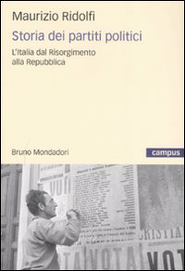 Storia dei partiti politici. L'Italia dal Risorgimento alla Repubblica - Librerie.coop Storia dei partiti politici. L'Italia dal Risorgimento alla Repubblica - Librerie.coop