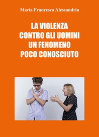 La violenza contro gli uomini un fenomeno poco conosciuto - Librerie.coop