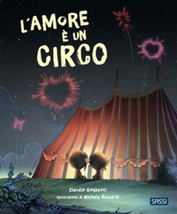 L'amore è un circo. Picture books - Librerie.coop L'amore è un circo. Picture books - Librerie.coop
