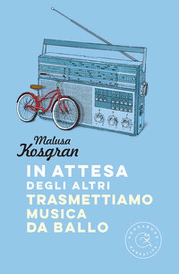 In attesa degli altri trasmettiamo musica da ballo - Librerie.coop In attesa degli altri trasmettiamo musica da ballo - Librerie.coop