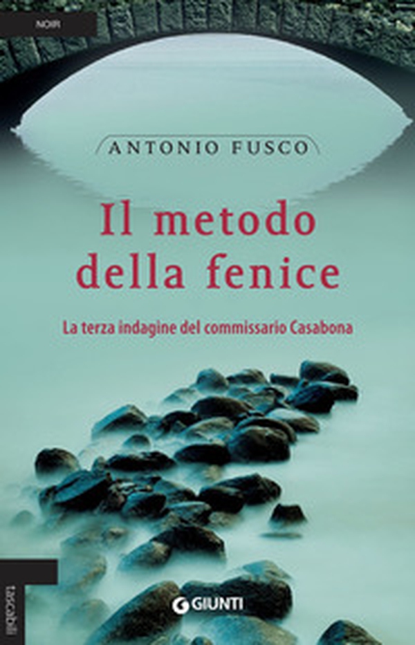 Il metodo della fenice. La terza indagine del commissario Casabona - Librerie.coop Il metodo della fenice. La terza indagine del commissario Casabona - Librerie.coop