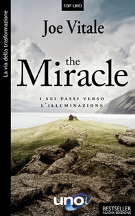 The miracle. I sei passi verso l'illuminazione - Librerie.coop