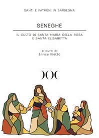 Seneghe. Il culto di Santa Maria della Rosa e Santa Elisabetta - Librerie.coop