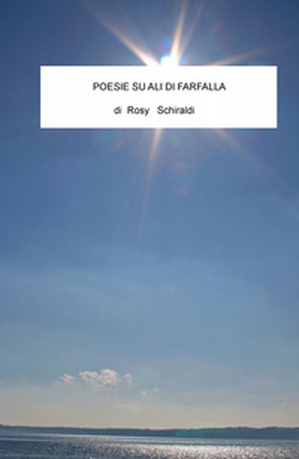 Poesie su ali di farfalla. Emozioni - Librerie.coop Poesie su ali di farfalla. Emozioni - Librerie.coop
