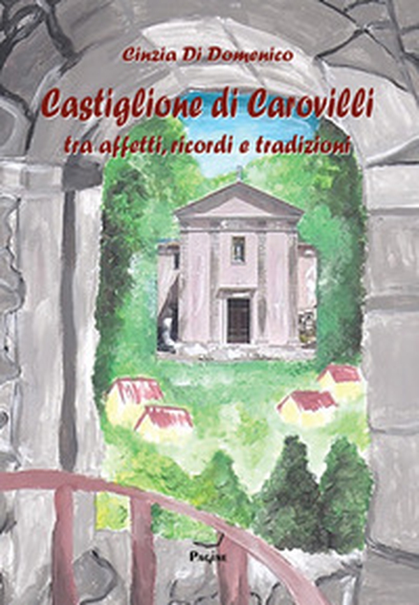 Castiglione di Carovilli tra affetti, ricordi e tradizioni - Librerie.coop Castiglione di Carovilli tra affetti, ricordi e tradizioni - Librerie.coop