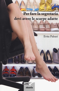 Per fare la segretaria devi avere le scarpe adatte - Librerie.coop