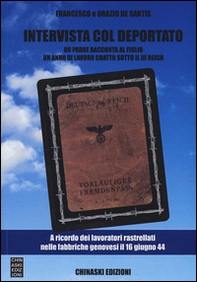 Intervista col deportato. Un padre racconta al figlio un anno di lavoro coatto sotto il III Reich - Librerie.coop