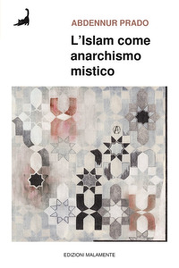 L'Islam come anarchismo mistico - Librerie.coop L'Islam come anarchismo mistico - Librerie.coop