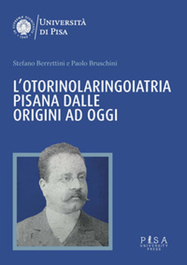 L'otorinolaringoiatria pisana dalle origini ad oggi - Librerie.coop L'otorinolaringoiatria pisana dalle origini ad oggi - Librerie.coop