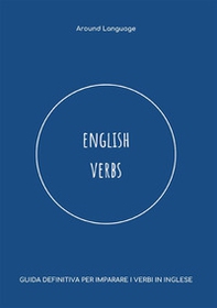English verbs. Guida definitiva per imparare i verbi in inglese - Librerie.coop