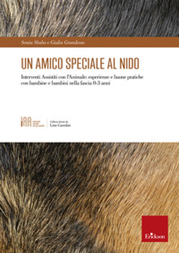 Un amico speciale al nido. Interventi assistiti con l'animale: esperienze e buone pratiche con bambine e bambini nella fascia 0-3 anni - Librerie.coop Un amico speciale al nido. Interventi assistiti con l'animale: esperienze e buone pratiche con bambine e bambini nella fascia 0-3 anni - Librerie.coop
