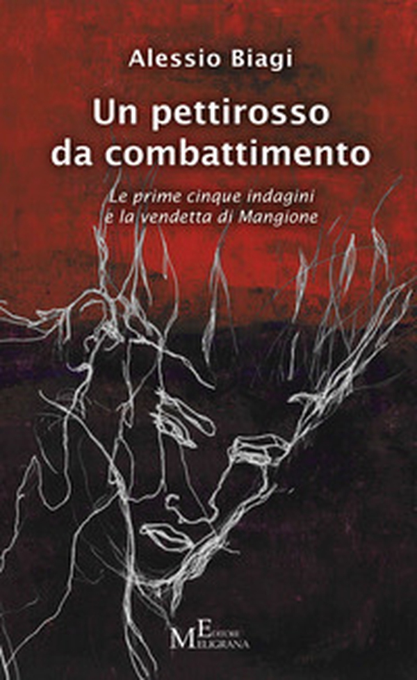 Un pettirosso da combattimento. Le prime cinque indagini e la vendetta di Mangione - Librerie.coop Un pettirosso da combattimento. Le prime cinque indagini e la vendetta di Mangione - Librerie.coop
