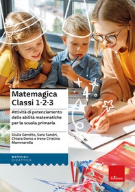 Matemagica Classi 1-2-3. Attività di potenziamento delle abilità matematiche per la scuola primaria - Librerie.coop Matemagica Classi 1-2-3. Attività di potenziamento delle abilità matematiche per la scuola primaria - Librerie.coop