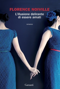 L'illusione delirante di essere amati - Librerie.coop L'illusione delirante di essere amati - Librerie.coop