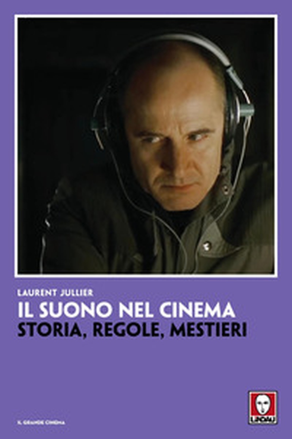 Il suono nel cinema. Storia, regole, mestieri - Librerie.coop