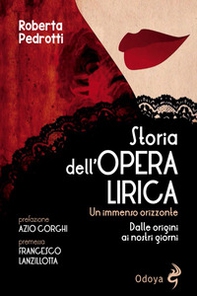 Storia dell'opera lirica. Un immenso orizzonte. Dalle origini ai giorni nostri - Librerie.coop Storia dell'opera lirica. Un immenso orizzonte. Dalle origini ai giorni nostri - Librerie.coop