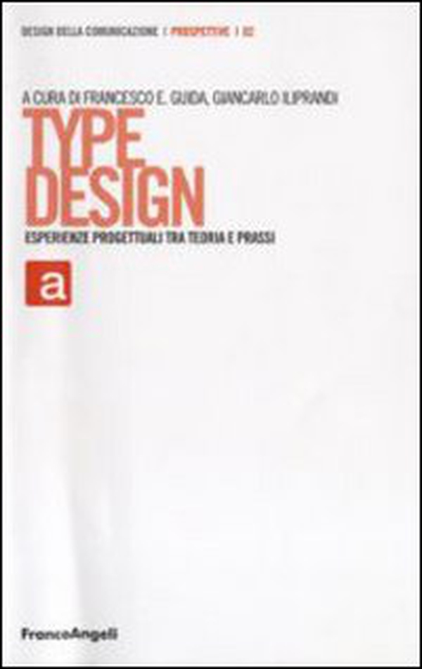 Type design. Esperienze progettuali tra teoria e prassi - Librerie.coop Type design. Esperienze progettuali tra teoria e prassi - Librerie.coop