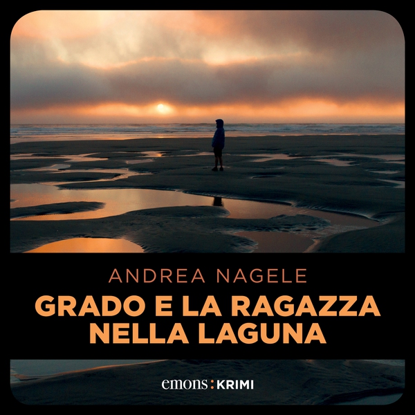 Grado e la ragazza nella laguna - Librerie.coop Grado e la ragazza nella laguna - Librerie.coop