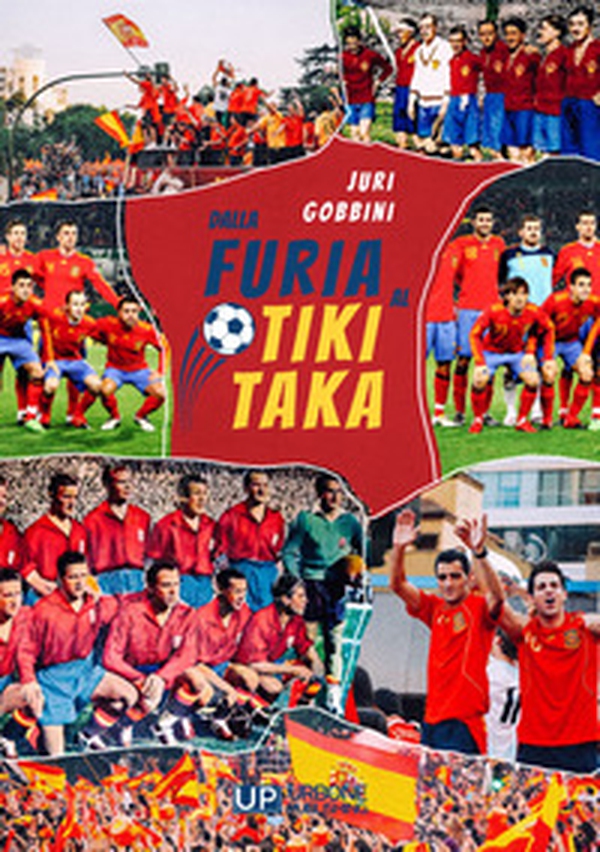 Dalla furia al tiki taka - Librerie.coop Dalla furia al tiki taka - Librerie.coop