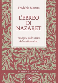 L'ebreo di Nazaret. Indagine sulle radici del cristianesimo - Librerie.coop