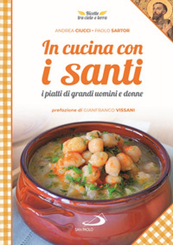 In cucina con i santi. I piatti di grandi uomini e donne - Librerie.coop In cucina con i santi. I piatti di grandi uomini e donne - Librerie.coop